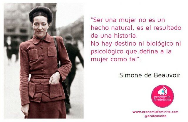 Simone de Beavouir "NO SE NACE MUJER SE LLEGA A SERLO"