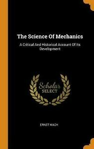 The Science of Mechanics: A Critical and Historical Account of Its Development