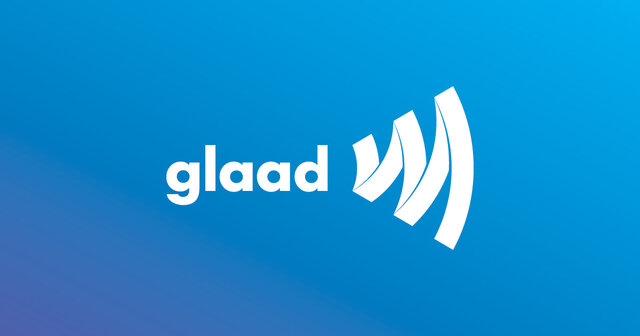 GLAAD (Gay Lesbain Alliance Against Defamation)