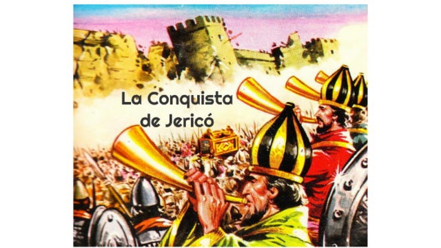 EL PUEBLO HEBREO CONQUISTA JERICO