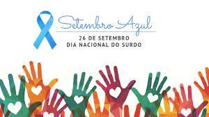 Instituído o Dia Nacional do Surdo, comemorado em 26 de Setembro, considerado o mês dos surdos.