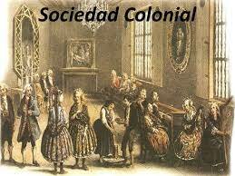La sociedad colonial.