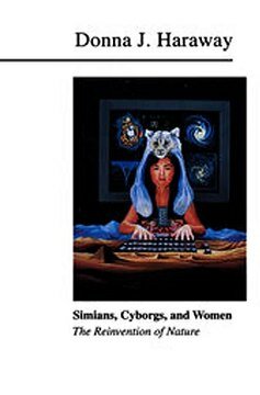 "Simians, Cyborgs, and Woman"