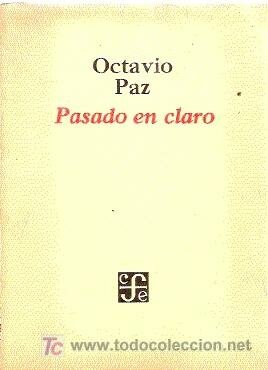 Pasado en claro (Octavio Paz)
