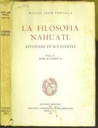 La filosofía náhuatl (Miguel León Portilla)