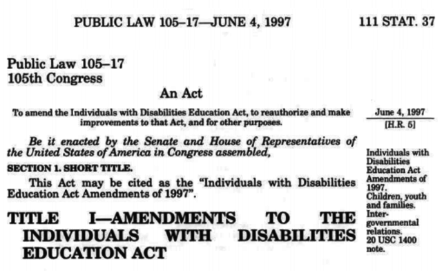 P. L. 105‐17, Individuals with Disabilities Education Act Amendments of 1997.