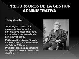 Henry B. Metcalfe. Enfoque Clásico; Teoría de la Administración Científica