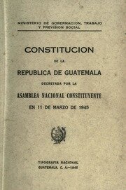 9. Constitución de la República de Guatemala (1945)
