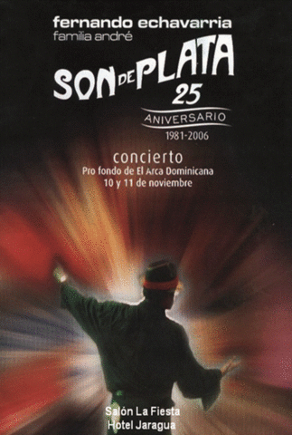 Concierto 25 aniversario Son de Plata. Teatro La Fiesta, Hotel Jaragua, 2006.