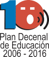 2006-EL PLAN DECENAL ACTUAL,2006-2016 MINISTERIO DE EDUCACION COLOMBIA