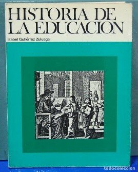 HISTORIA DE LA EDUCACION(GUTIERREZ ZULUAGA )
