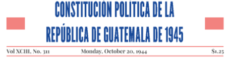 Constitucion Politica de la Republica de Guatemala 1945