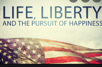 LIFE, LIBERTY AND THE PURSUIT OF HAPPINESS.