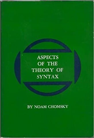 Noam Chomsky: Aspects of the Theory of Syntax