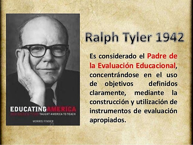 El estadounidense Ralph Tyler desarrolló el primer método sistemático de evaluación educacional.
