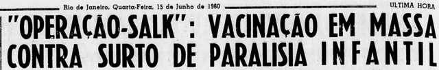 Campanha de vacinação em massa contra a Paralisia Infantil