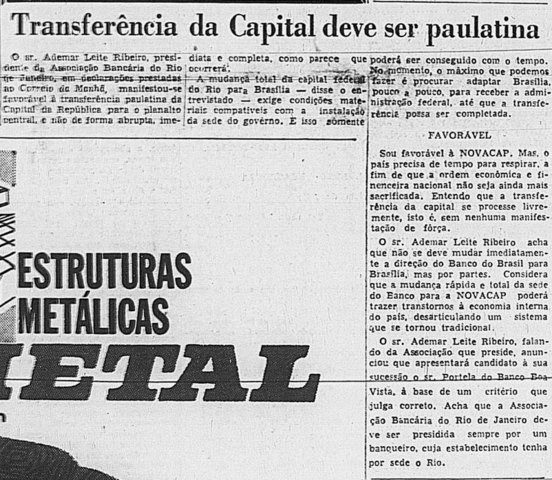 Publicação sob o título “transferência da Capital deve ser paulatina” na qual o presidente da Associação Bancária, Ademar Leite Ribeiro, em declarações ao Correio da Manhã, defende a transferência gradual da capital da República para Brasília