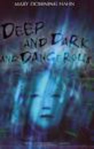 Deep and Dark and Dangerous was published