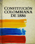 1886 - Constitución Política de Colombia