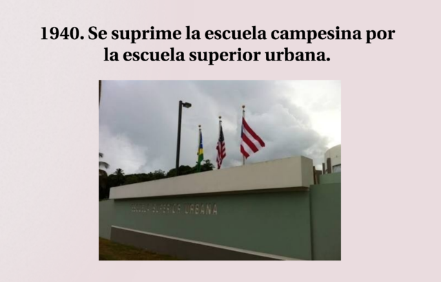 Se suprime la escuela campesina por la escuela superior urbana.