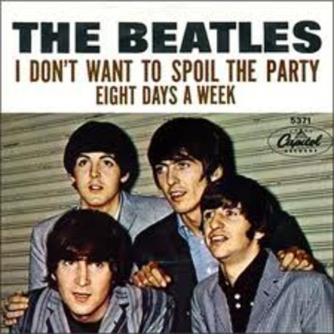 EIGHT DAYS A WEEK  /  I DON'T WANT TO SPOIL THE PARTY