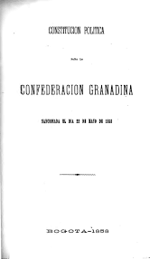 CONSTITUCION POLITICA PARA LA CONFEDERACION GRANADINA