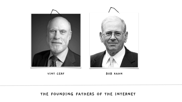 The internet was created by Vinton Cerf and Bob Kahn