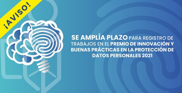 COMUNICADO • INAI/272/21 PLAZO PARA REGISTRO DE TRABAJOS EN EL PREMIO DE INNOVACIÓN Y BUENAS PRÁCTICAS EN LA PROTECCIÓN DE DATOS PERSONALES 2021