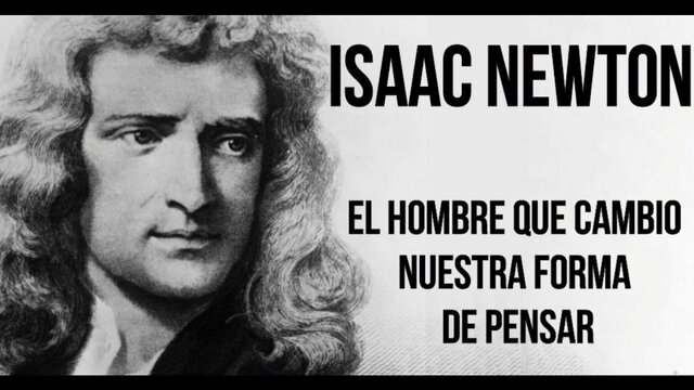 Isaac Newton, el hombre que CAMBIO NUESTRA FORMA DE PENSAR