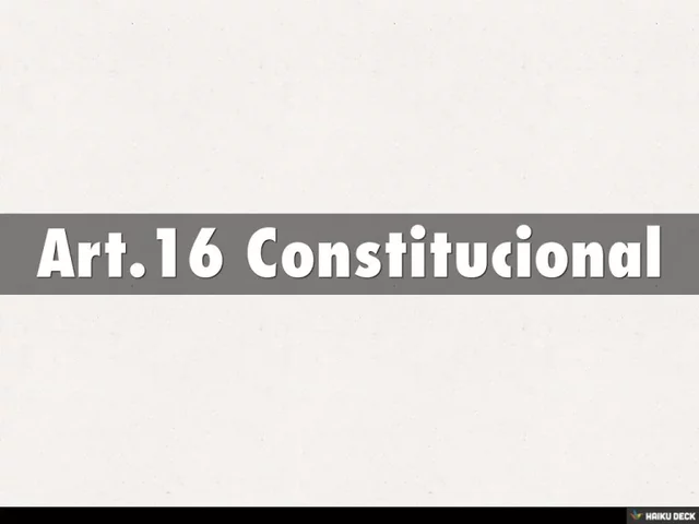 Reforma al Art. 16 Constitucional.