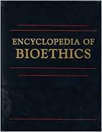 Enciclopedia of Bioethics