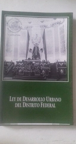 •	Ley de Desarrollo Urbano del Distrito Federal
