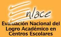 EVALUACIÓN NACIONAL DE LOGRO ACADÉMICO EN CENTROS ESCOLARES  (ENLACE)