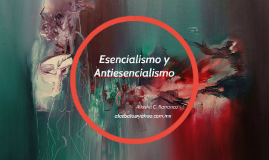 Encrucijada en la cual se enfrenta el esencialismo y anti-esencialismo