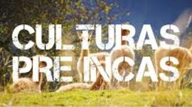 Timeline: CIVILIZACIONES PRE INCAS