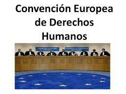 La Convención Europea de Derechos Humanos