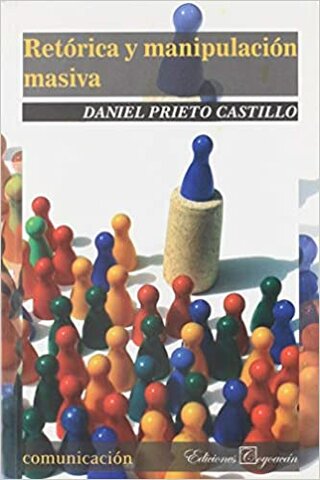 Libro titulado: La retórica y manipulación masiva