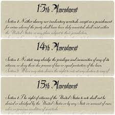 13th, 14th, 15th Amendments