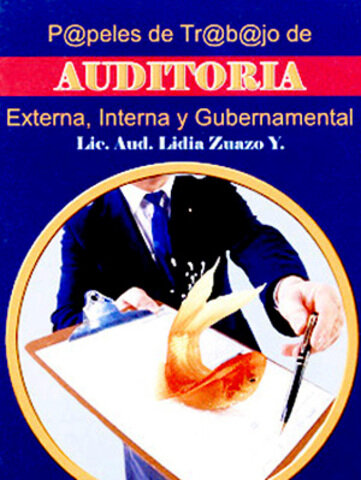 21.	En enero de 2000, Lidia Zuazo presenta su libro Papeles de trabajo de auditoría externa e interna, en el cual realiza un resumen analítico de la auditoría en sus versiones administrativa (Franklin, 2007)