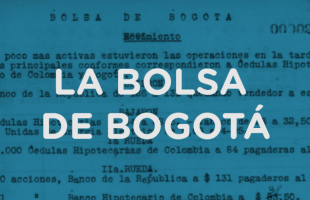 Nace la Bolsa de Bogota