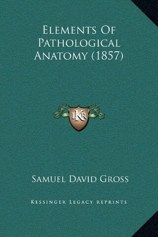 Elements of pathological anatomy