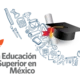 Educacion superior en mexico
