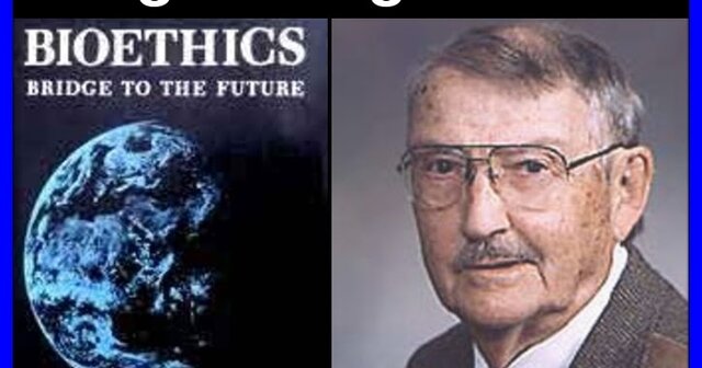 Bioethics: a Bridge totheFuture,