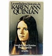 El caso de Karen Ann Quinlan.