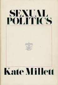 Kate Millett escribe Política Sexual