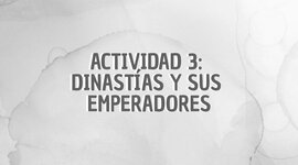 Timeline: Actividad 3: Dinastías y emperadores