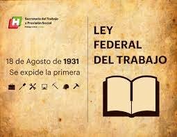 Primera Ley Federal del Trabajo en México