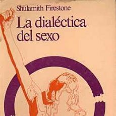 La dialéctica del sexo de Sulamith Firestone es publicado.