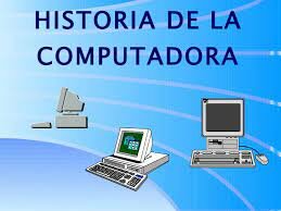 Historia de la Computación.