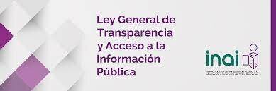 Ley General de Transparencia y Acceso a la información pública.